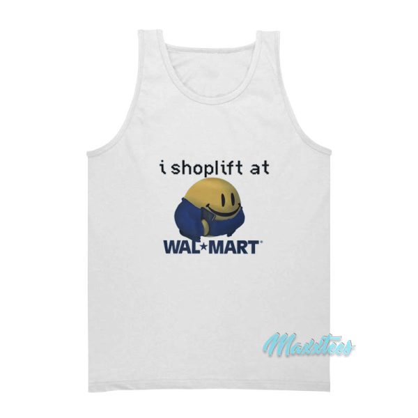 I Shoplift At Walmart Tank Top