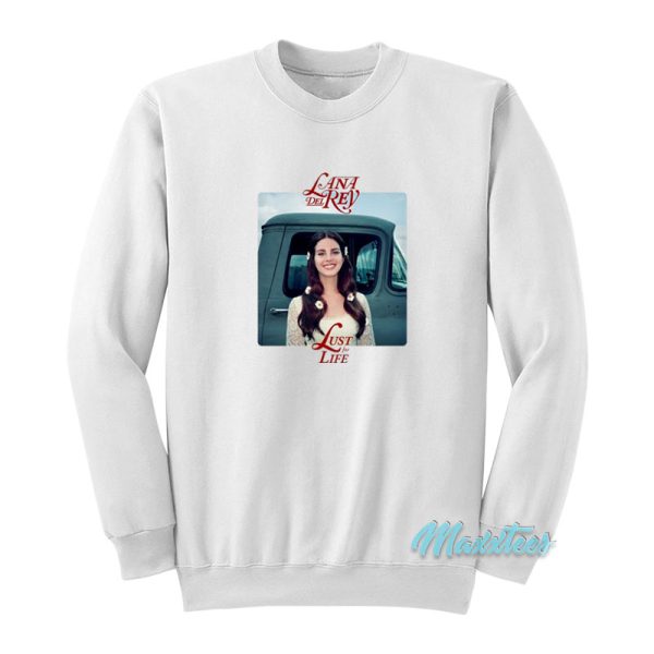 Lana Del Rey Lust For Life Sweatshirt