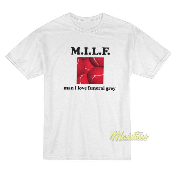 MILF Man I Love Funeral Grey T-Shirt
