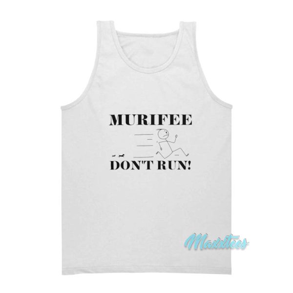 Murifee Don't Run Tank Top