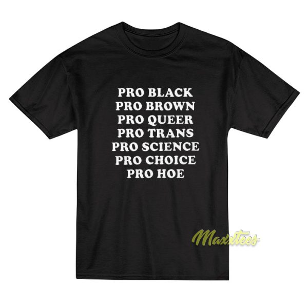 Pro Black Pro Brown Pro Queer Pro Trans T-Shirt