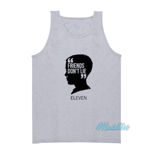 Stranger Things Friends Don't Lie Eleven Tank Top