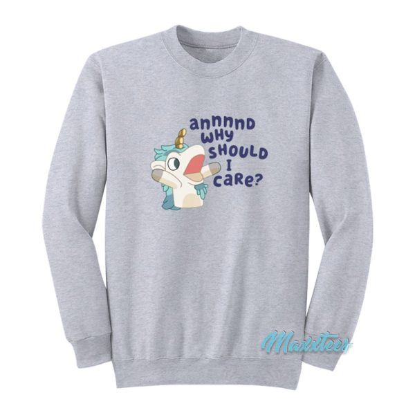 Unicorn Annnnd Why Should I Care Sweatshirt