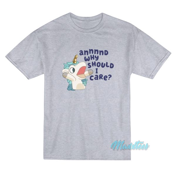 Unicorn Annnnd Why Should I Care T-Shirt