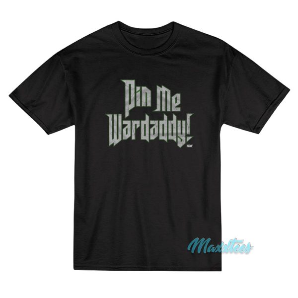 Wardlow Pin Me Wardaddy T-Shirt