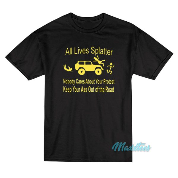 All Lives Splatter Nobody Cares T-Shirt