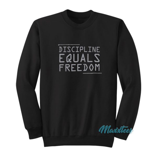 Discipline Equals Freedom Sweatshirt