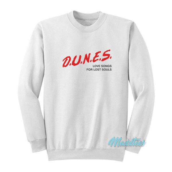 Dunes Love Songs For Lost Souls Sweatshirt