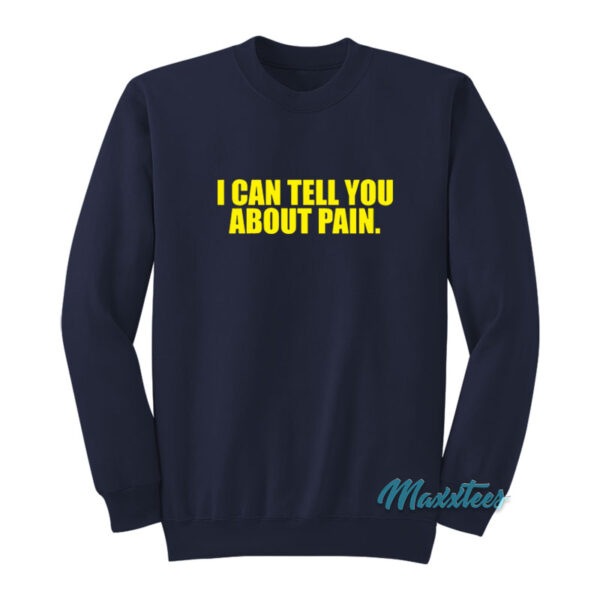 Dusty Rhodes I Can Tell You About Pain Sweatshirt