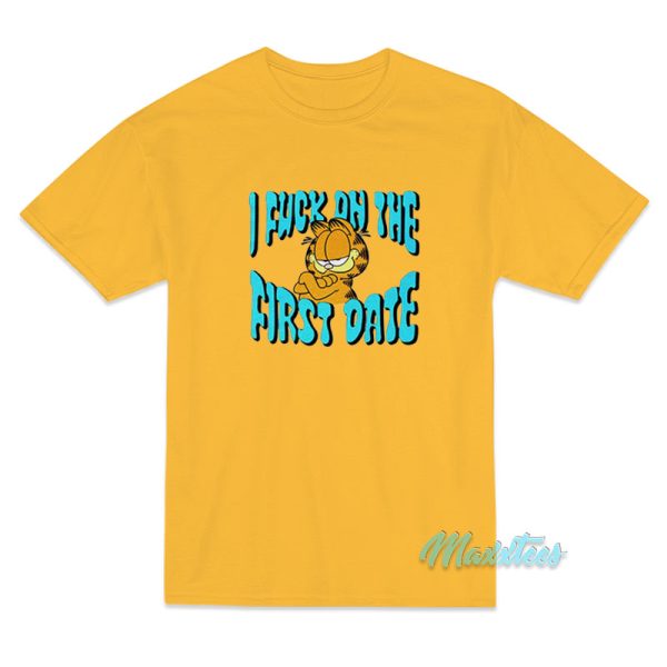 Garfield I Fuck On The First Date T-Shirt