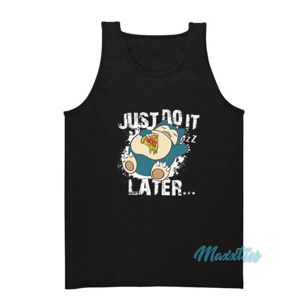 Just Do It Later Snorlax Tank Top