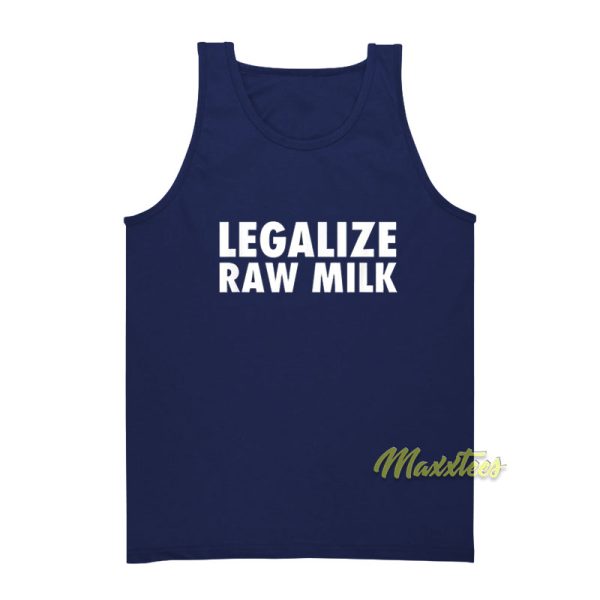 Legalize Raw Milk Tank Top
