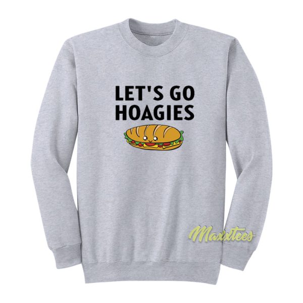 Let's Go Hoagies Sweatshirt