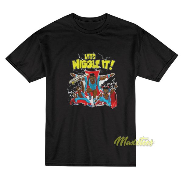 Let's Wiggle It T-Shirt