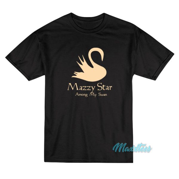 Mazzy Star Among My Swan T-Shirt