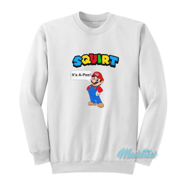 Squirt It's A Pee Super Mario Sweatshirt
