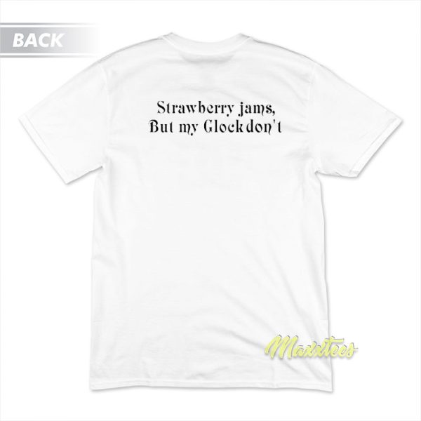 Strawberry Jams But My Glock Don't Ben Baller T-Shirt