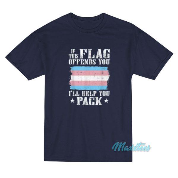 If This Flag Offends You Trans Flag T-Shirt