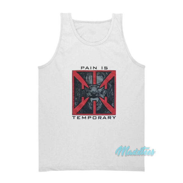 Triple H Pain Is Temporary Tank Top