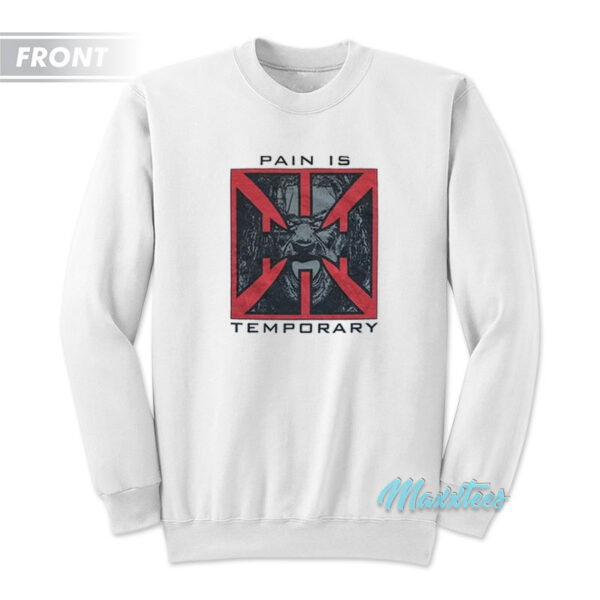 Triple H Pain Is Temporary The Game Is Forever Sweatshirt