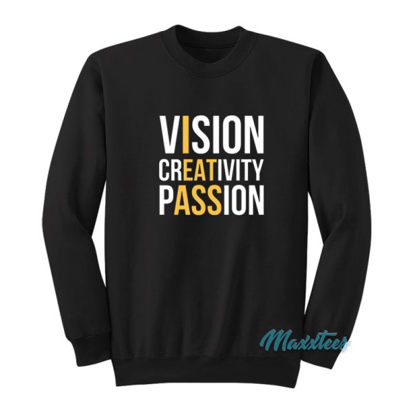Vision Creativity Passion I Eat Ass Sweatshirt