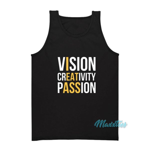 Vision Creativity Passion I Eat Ass Tank Top