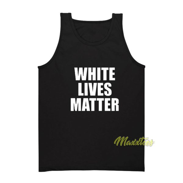 White Lives Matter Tank Top