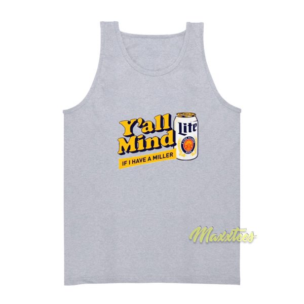 Y'all Mind If I Have A Miller Tank Top