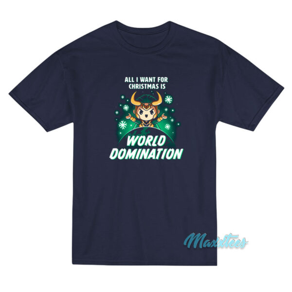 All I Want For Christmas Is World Domination T-Shirt