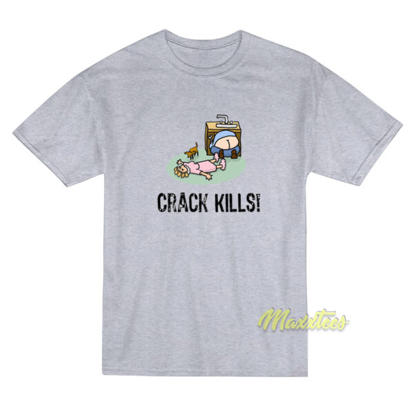 Crack Kills T-Shirt