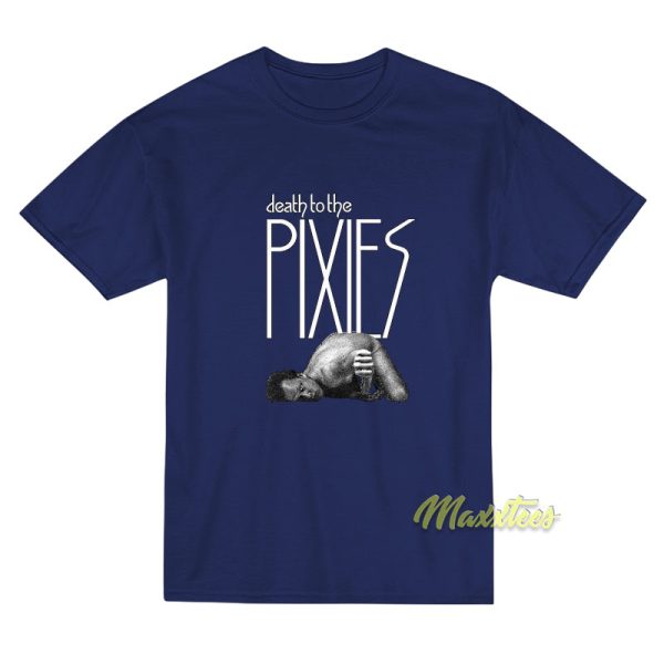 Death To The Pixies T-Shirt