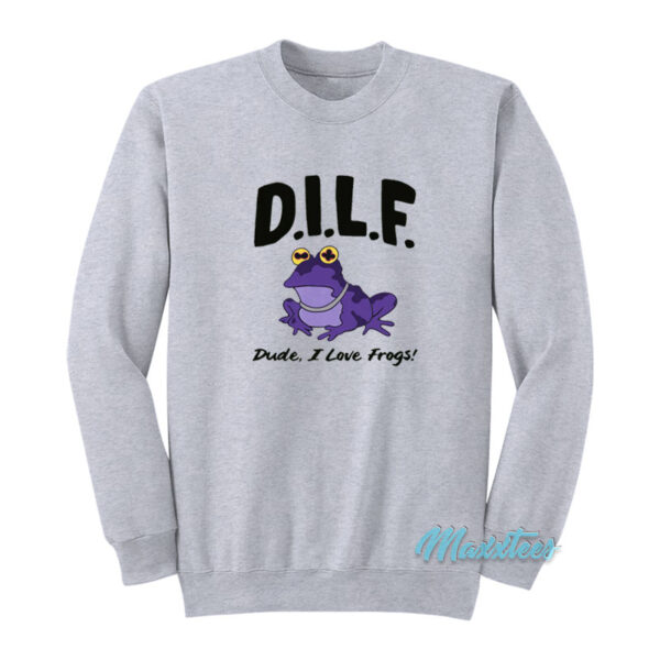 Dilf Dude I Love Frogs Sweatshirt