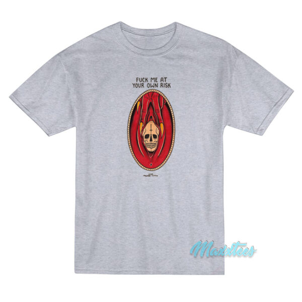 Fuck Me At Your Own Risk The Mountain Vvitch T-Shirt