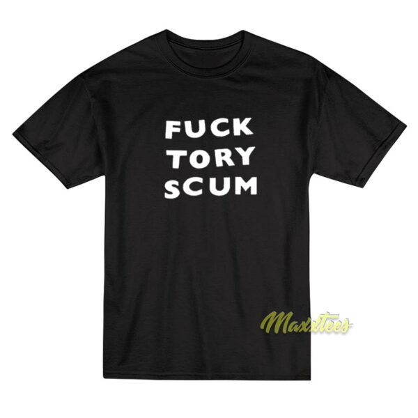 Fuck Tory Scum T-Shirt