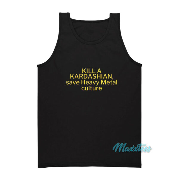 Kill A Kardashian Save Heavy Metal Tank Top
