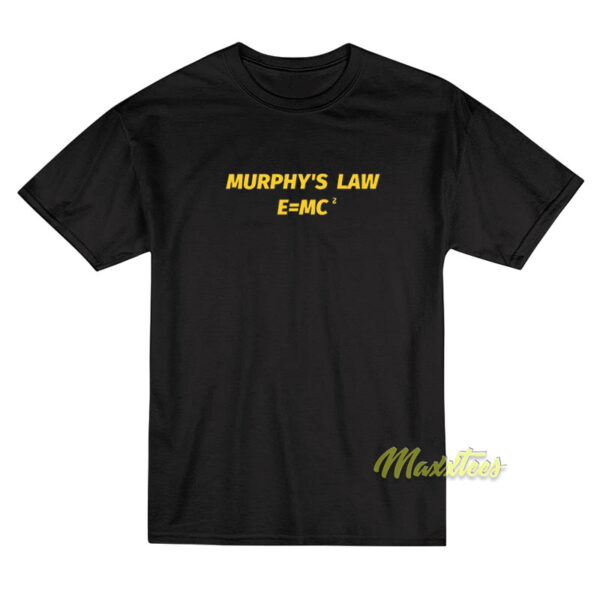 Giveon Murphy's Law E=Mc T-Shirt