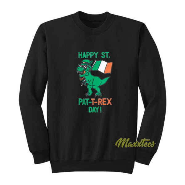 Happy St Pat T Rex Day Sweatshirt