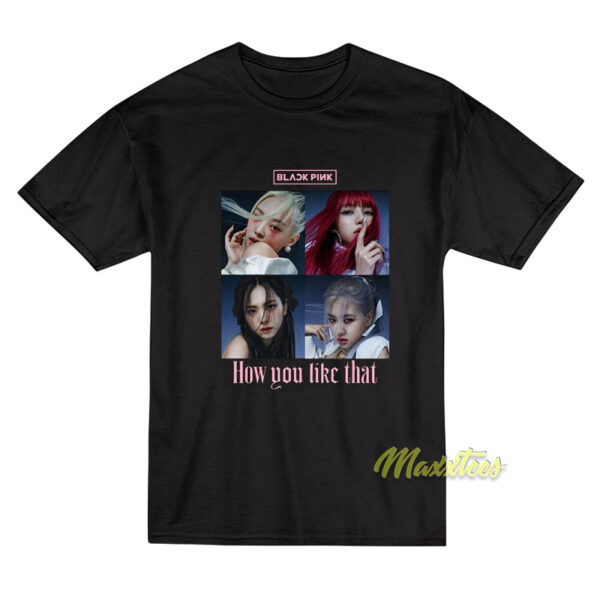 How You Like That Blackpink T-Shirt