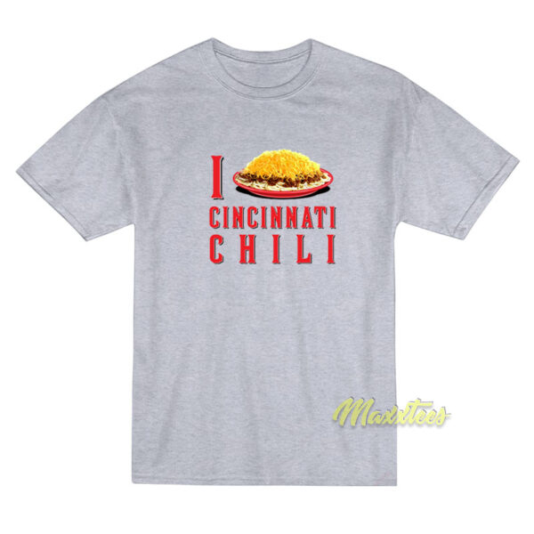 I Love Cincinnati Chili T-Shirt