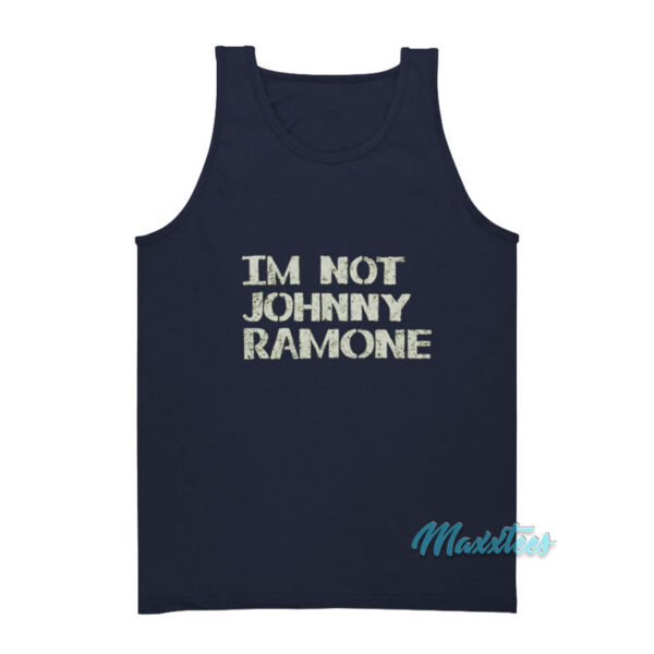 Im Not Johnny Ramone Tank Top