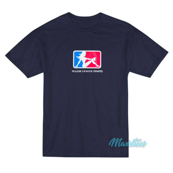 Major League Pimpin T-Shirt
