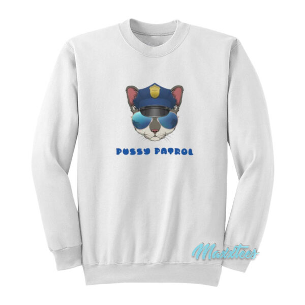 Pussy Patrol Sweatshirt