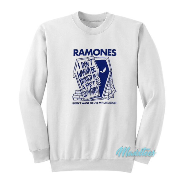 Ramones I Don't Want To Live My Life Sweatshirt