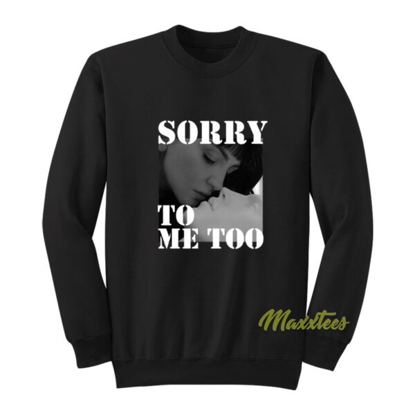 Sorry To Me Too Julia Michaels Sweatshirt