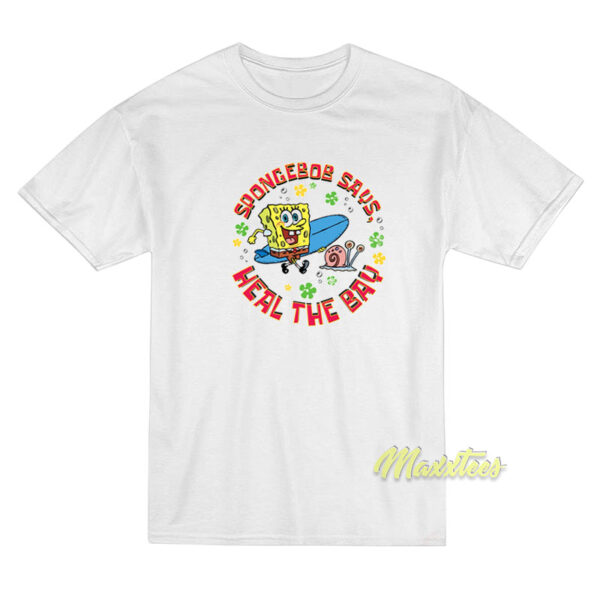 Spongebob Says Heal The Bay T-Shirt
