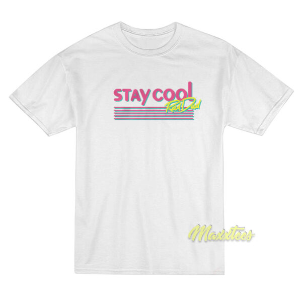 Stay Cool Rad Dad T-Shirt
