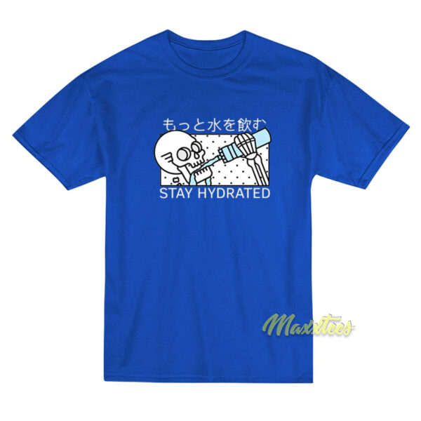 Stay Hydrated T-Shirt