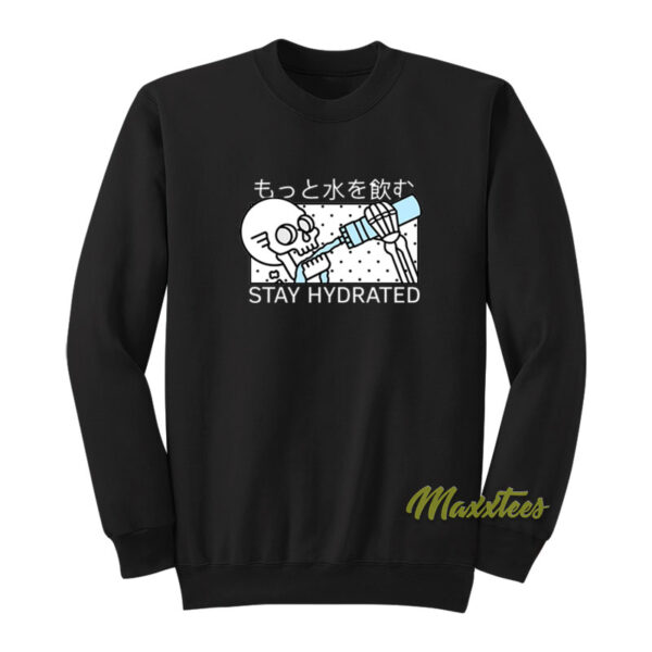 Stay Hydrated Sweatshirt