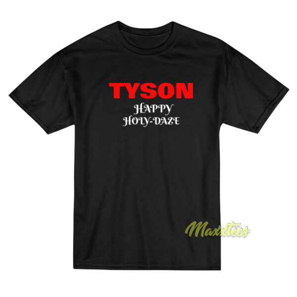 Tyson Happy Holy Daze T-Shirt