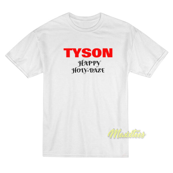 Tyson Happy Holy Daze T-Shirt